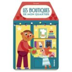 Livre cartonné Les boutiques de mon quartier